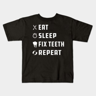 Dentist - Eat Sleep Fix Teeth Repeat Kids T-Shirt